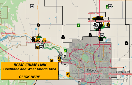 Click here to access the RCMP Crime Map for Cochrane and West Airdrie Area.